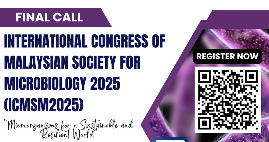 ICMSM 2025: International Congress of the Malaysian Society for Microbiology 2025 ICMSM 2025: International Congress of the Malaysian Society for Microbiology 2025