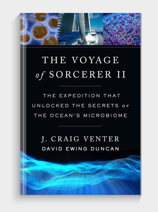 The Voyage of Sorcerer II: The Expedition That Unlocked the Secrets of the Ocean’s Microbiome